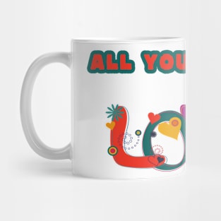 All You Need Is Love Mug